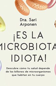 ¡Es la microbiota, idiota!