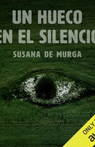 Un hueco en el silencio