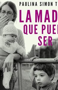 La madre que puedo ser