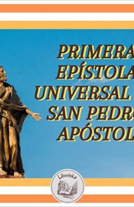 Primera Epístola Universal De San Pedro Apóstol