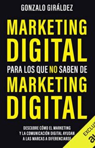 Marketing digital para los que no saben de Marketing digital