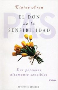 EL DON DE LA SENSIBILIDAD: LAS PERSONAS ALTAMENTE SENSIBLES
