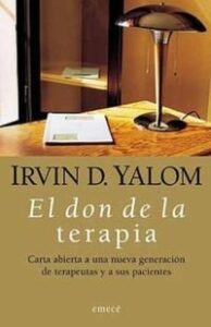 EL DON DE LA TERAPIA: CARTA ABIERTA A UNA NUEVA GENERACION DE TER APEUTAS Y A SUS PACIENTES