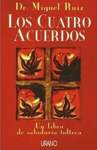 LOS CUATRO ACUERDOS