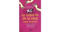 LA CULPA ES DE LA VACA PARA MUJERES