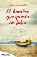 El hombre que quería ser feliz de Laurent Gounelle