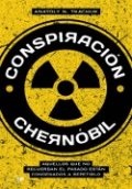 Conspiración Chernóbil de Anatoly N. Tkachuk