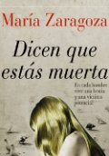 Dicen que estás muerta de María Zaragoza Hidalgo