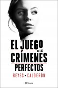El juego de los crímenes perfectos de Reyes Calderón