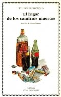 El lugar de los caminos muertos de William Burroughs