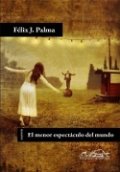 El menor espectáculo del mundo de Félix J. Palma