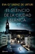 El silencio de la ciudad blanca de Eva García Sáenz de Urturi
