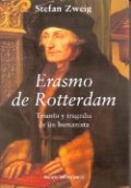 Erasmus de Rotterdam. Triunfo y tragedia de un humanista de Stefan Zweig