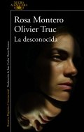 La desconocida de Rosa Montero y Olivier Truc