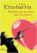 Nosotras que no somos como las demás de Lucía Etxebarria