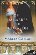 Si me abres tu corazón de Marcia Cotlan