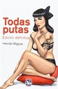 Todas putas de Hernán Migoya
