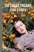 Un lugar pagano de Edna O'Brien