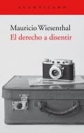 El derecho a disentir de Mauricio Wiesenthal
