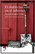 El diablo no vive en el infierno de Franck Bouysse