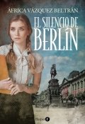 El silencio de Berlín de África Vázquez Beltrán