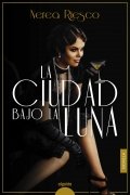 La ciudad bajo la Luna de Nerea Riesco
