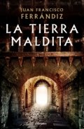 La tierra maldita de Juan Francisco Ferrándiz