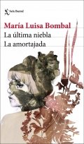 La última niebla. La amortajada de María Luisa Bombal