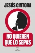 No quieren que lo sepas de Jesús Cintora