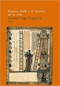 Ramón Llull y el secreto de la vida de Amador Vega