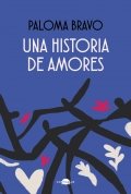 Una historia de amores de Paloma Bravo