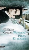 Wayward Pines. El paraíso de Blake Crouch