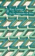 Za Za, Emperador de Ibiza de Ray Loriga