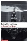 Atlas del eclipse de Reinaldo Laddaga
