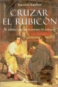 Cruzar el Rubicón de Steven Saylor