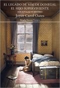 El legado de Maude Donegal. El hijo superviviente de Joyce Carol Oates