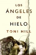 Los ángeles de hielo de Toni Hill