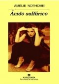 Ácido sulfúrico de Amélie Nothomb