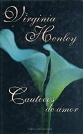 Cautivos de amor de Virginia Henley