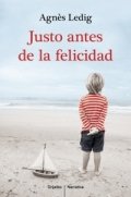 Justo antes de la felicidad de Agnès Ledig