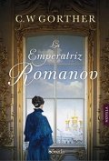 La emperatriz Romanov de C. W. Gortner