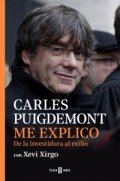 Me explico. De la investidura al exilio de Xevi Xirgo i Teixidor y Carles Puigdemont