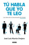 Tú habla que yo te leo de José Luis Martín Ovejero