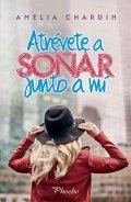 Atrévete a soñar de Amelia Chardin