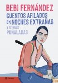 Cuentos afilados en noches extrañas y otras puñaladas de Bebi Fernández