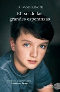 El bar de las grandes esperanzas de J. R. Moehringer