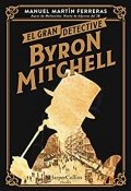 El gran detective Byron Mitchell de Manuel Martín Ferreras