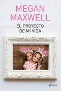 El proyecto de mi vida de Megan Maxwell