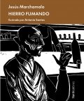 Hierro fumando de Jesús Marchamalo