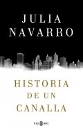 Historia de un canalla de Julia Navarro
